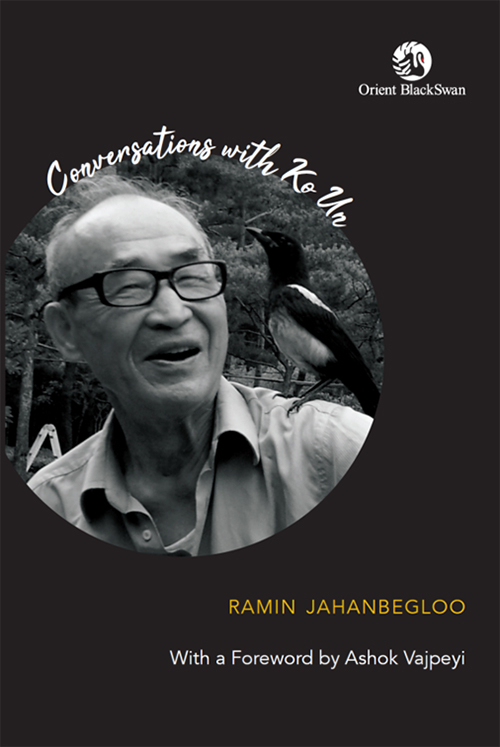 “Conversation With Ko Un” by Ramin Jahanbegloo (Orient Black Swan)
