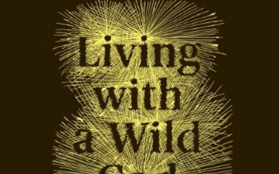 An atheist ‘Living With a Wild God’