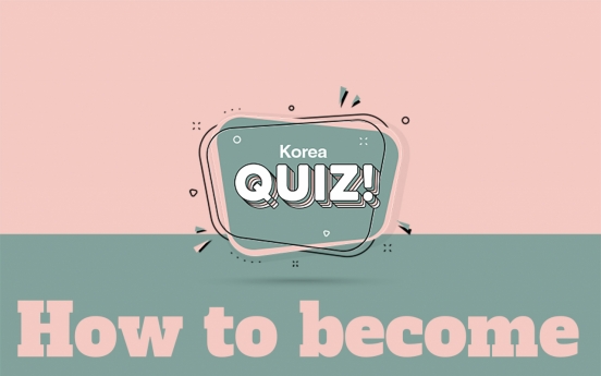 [Korea Quiz] How to become a Korean