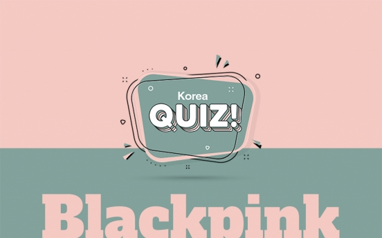 [Korea Quiz] Blackpink in your area