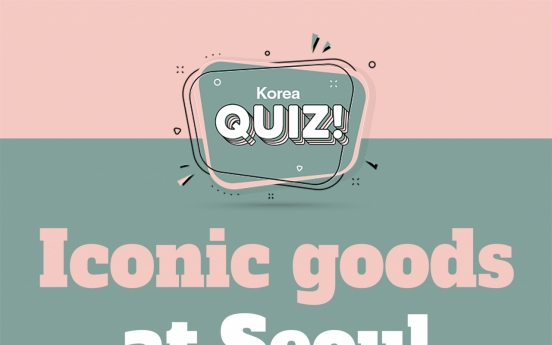 [Korea Quiz] Iconic goods at Seoul markets