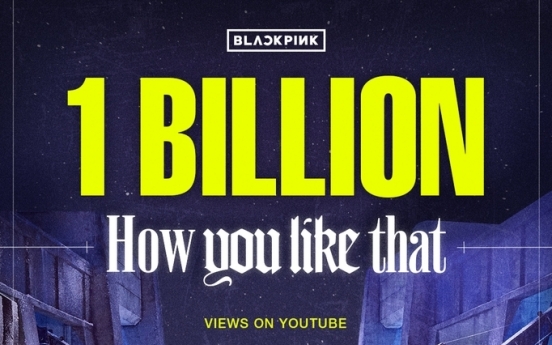 [Today’s K-pop] Blackpink’s “How You Like That” video tops 1b views