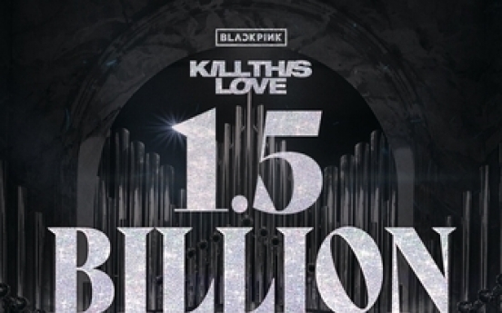 'Kill This Love' becomes second BLACKPINK video to top 1.5 billion YouTube views