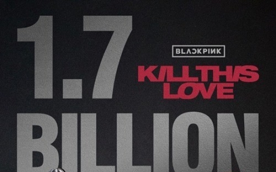 [Today’<b>s</b> K-pop] Blackpink’<b>s</b> ‘Kill This Love’ video tops 1.7b views