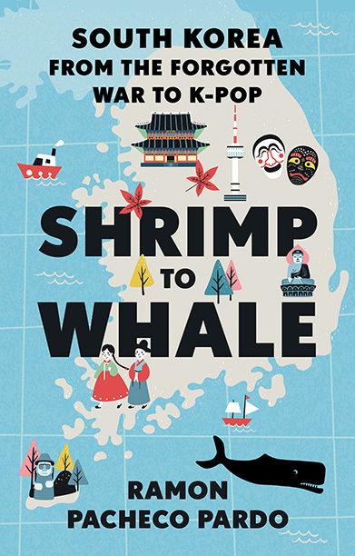 Photo caption: Ramon Pacheco Pardo’s new book “Shrimp to Whale: South Korea from the Forgotten War to K-Pop“ is out now. (Hurst Publishers)