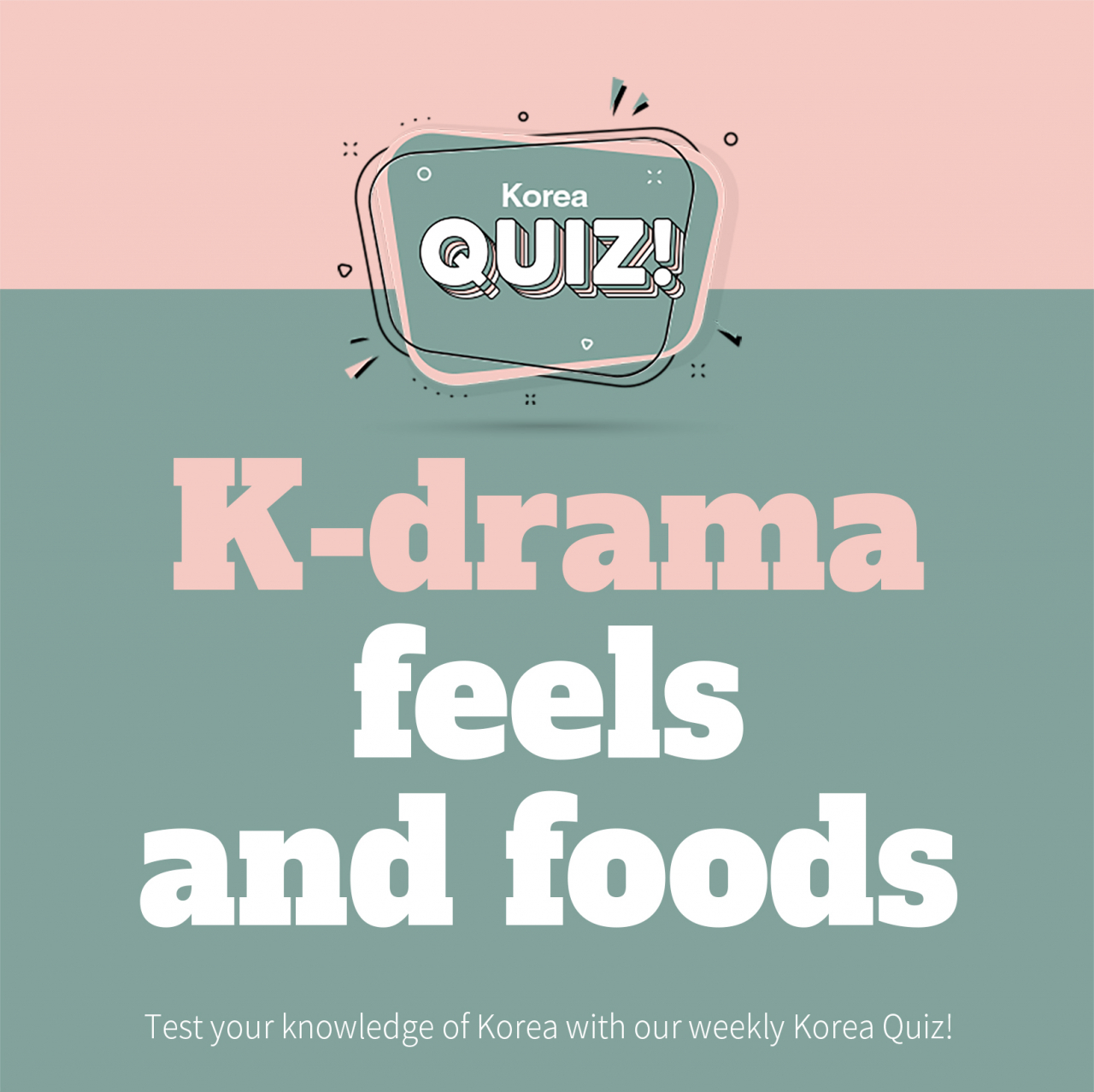 [Korea Quiz] K-drama feels and foods