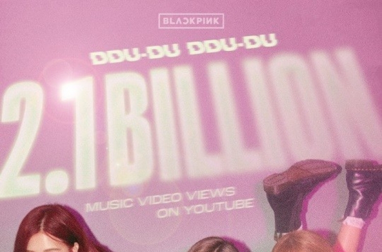 [Today’s K-pop] Blackpink hits record 2.1b views with ‘Ddu-du Ddu-du’ video