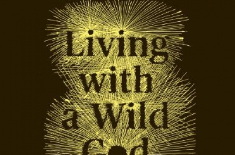 An atheist ‘Living With a Wild God’