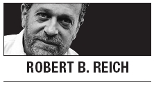 [Robert Reich] Slouching toward oligarchy