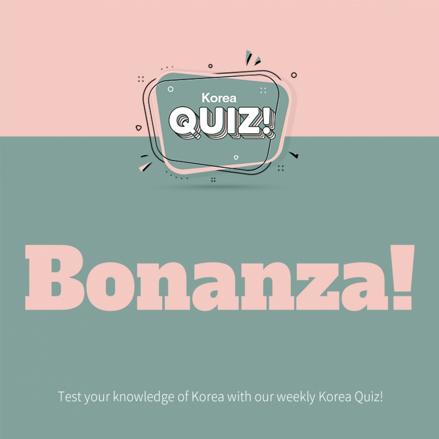 [Korea Quiz] Bonanza!