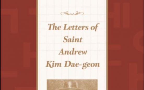 ‘The Letters of Saint Andrew Kim Dae-geon’ published in English