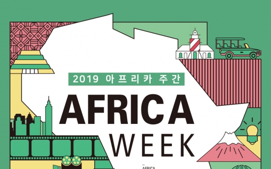 [Diplomatic circuit] Africa, Korea to exchange cultural, business opportunities in 2019 Africa Week