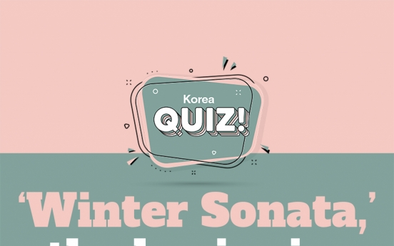 [Korea Quiz] 'Winter Sonata,' the beginning of Hallyu