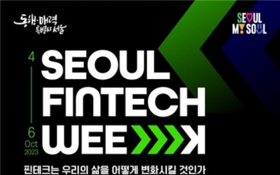 Seoul Fintech Week to bring together global fintech experts in Seoul next month