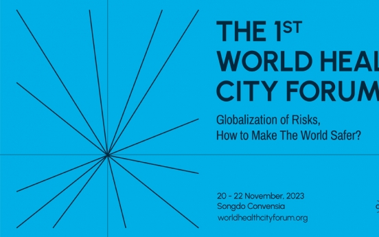 Experts to discuss globalized risks at World Health City Forum